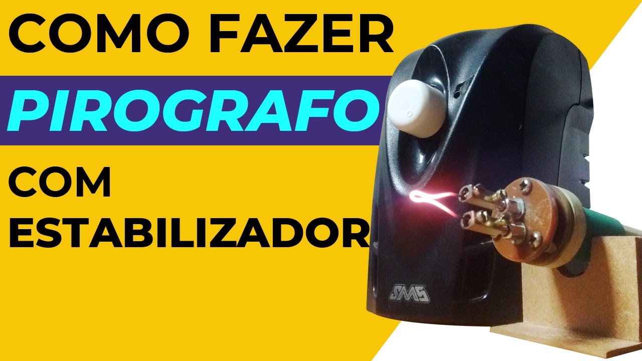 COMO FAZER PIROGRAFO COM ESTABILIZADOR | Pirografo super potente feito com sucata