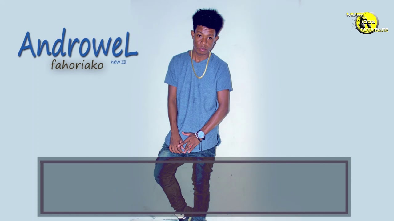 ANDROWEL  - Fahoriako | Audio Gasy 2018 | MUSIC 100% NOUVEAUTE