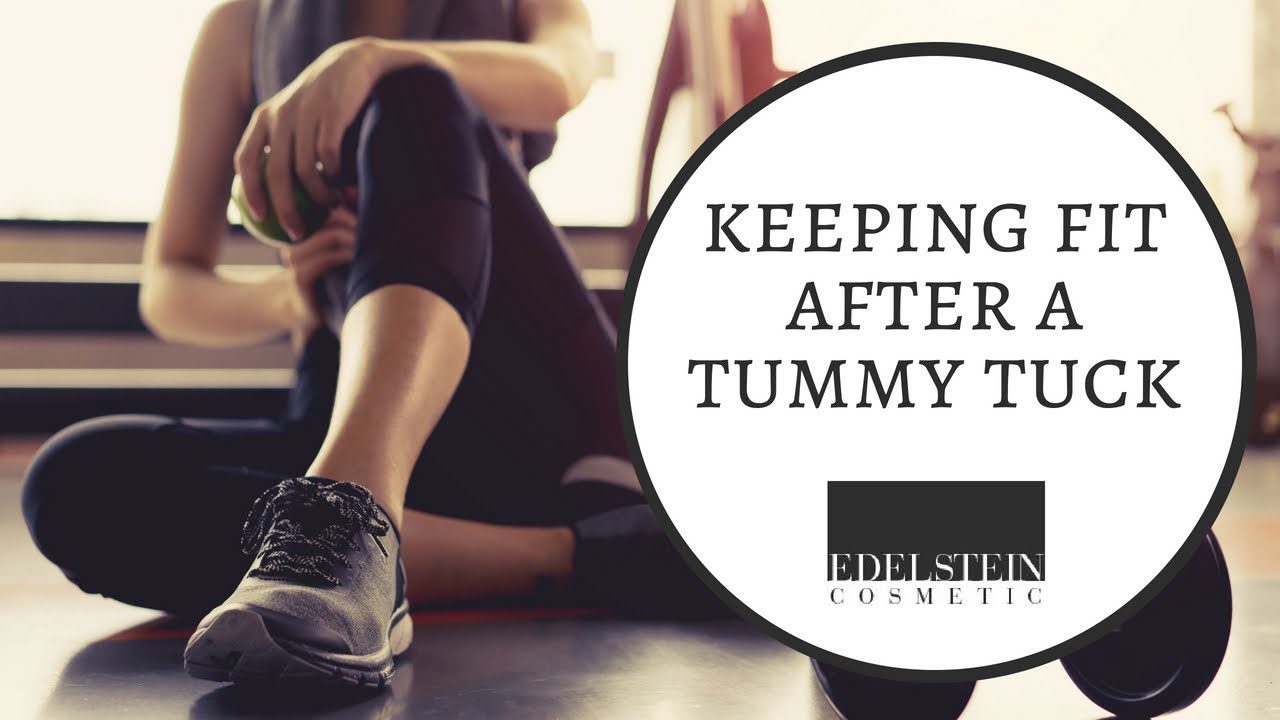 Keeping Fit After A Tummy Tuck | Edelstein Cosmetic