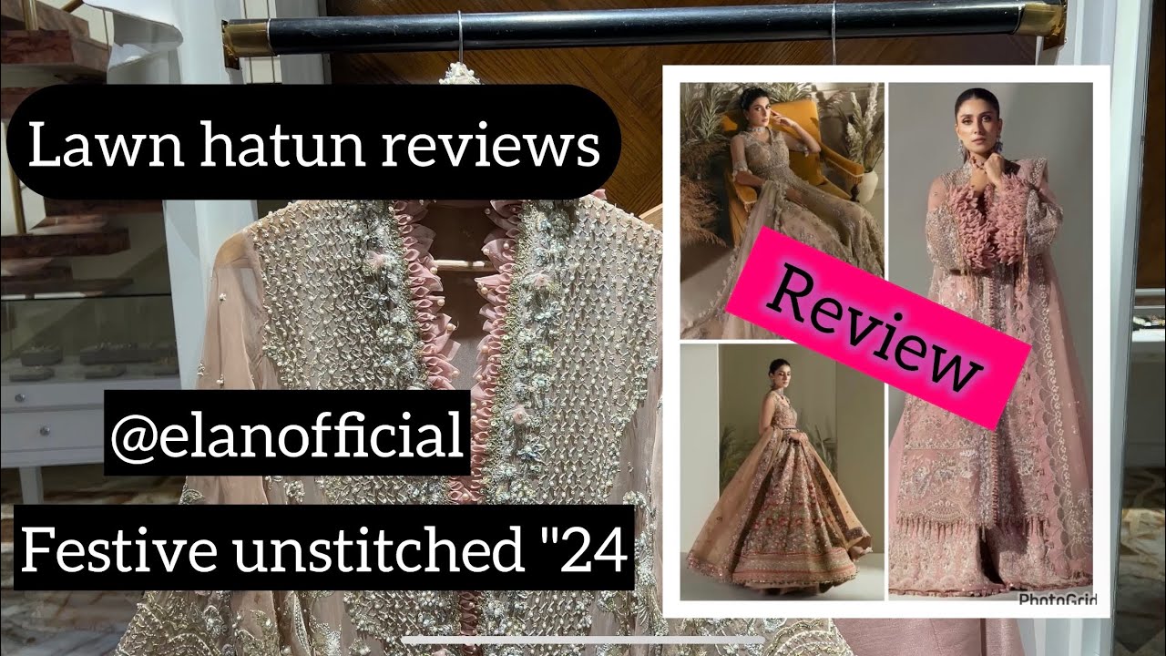Elan wedding festive 2024- stitched samples  | lawn hatun reviews
