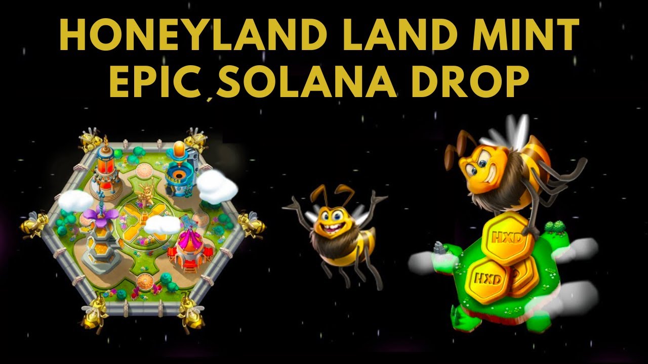 NEW SOLANA LAND MINT | HONEYLAND LAND MINT | SOLANA PLAY TO OWN GAME