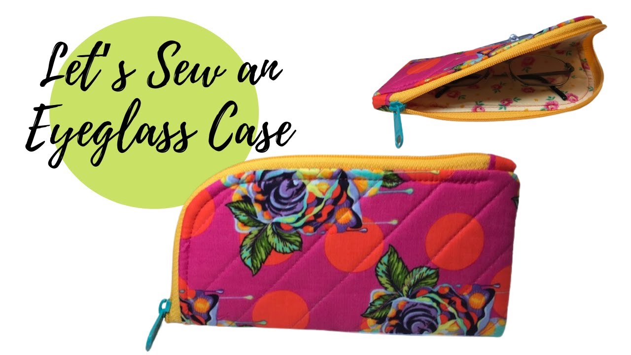 Let's Sew an Eyeglass Case