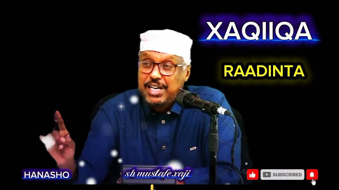 Xaqiiqa Raadinta iyo  barashada diinta ! Sh mustafe xaaji muxaadaro cusub