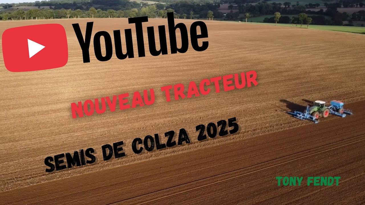 Semis de Colza 2025 Nouveau Tracteur Fendt