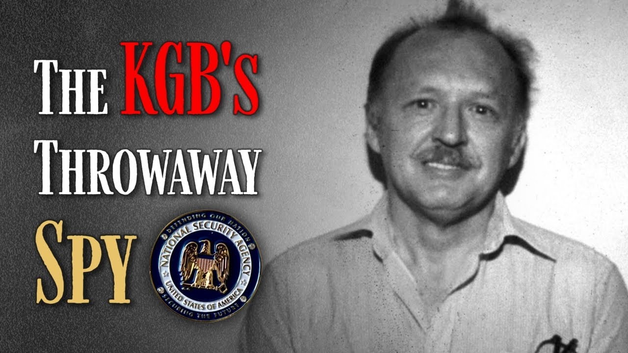 The KGB’s Disposable Spy | True Life Spy Stories