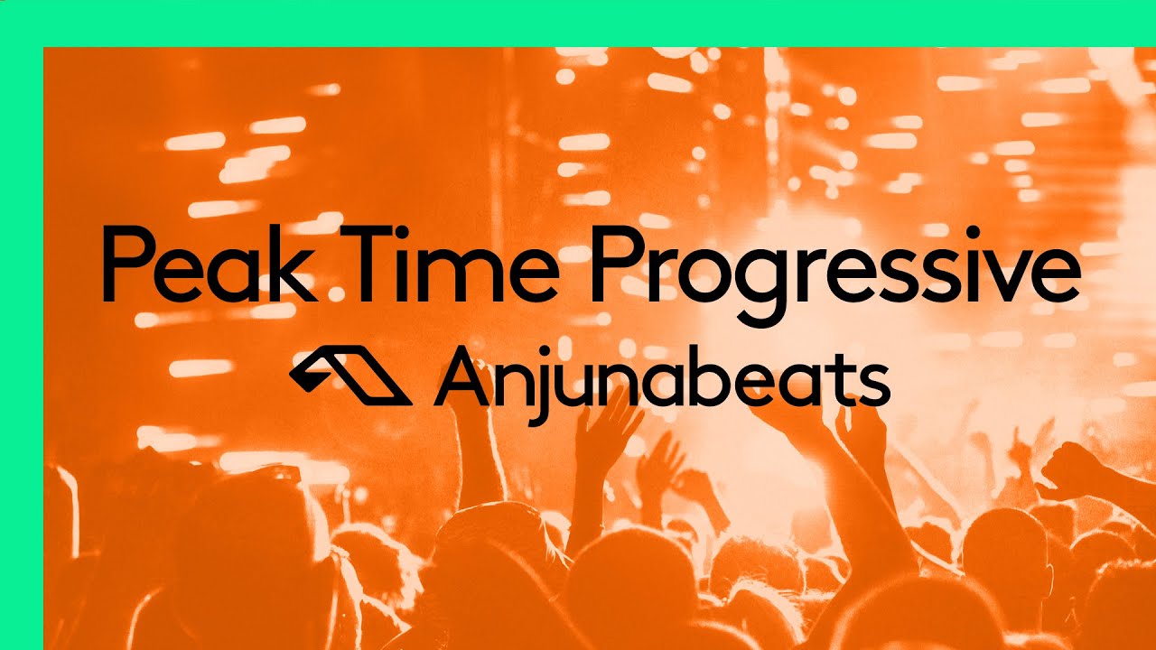 Anjunabeats presents: Peak Time Progressive (30 Minute DJ Mix)
