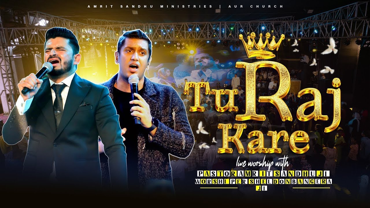 Tu Raj Kare || Pastor Amrit Sandhu & Sheldon Bangera Live In Amrit Sandhu Ministries