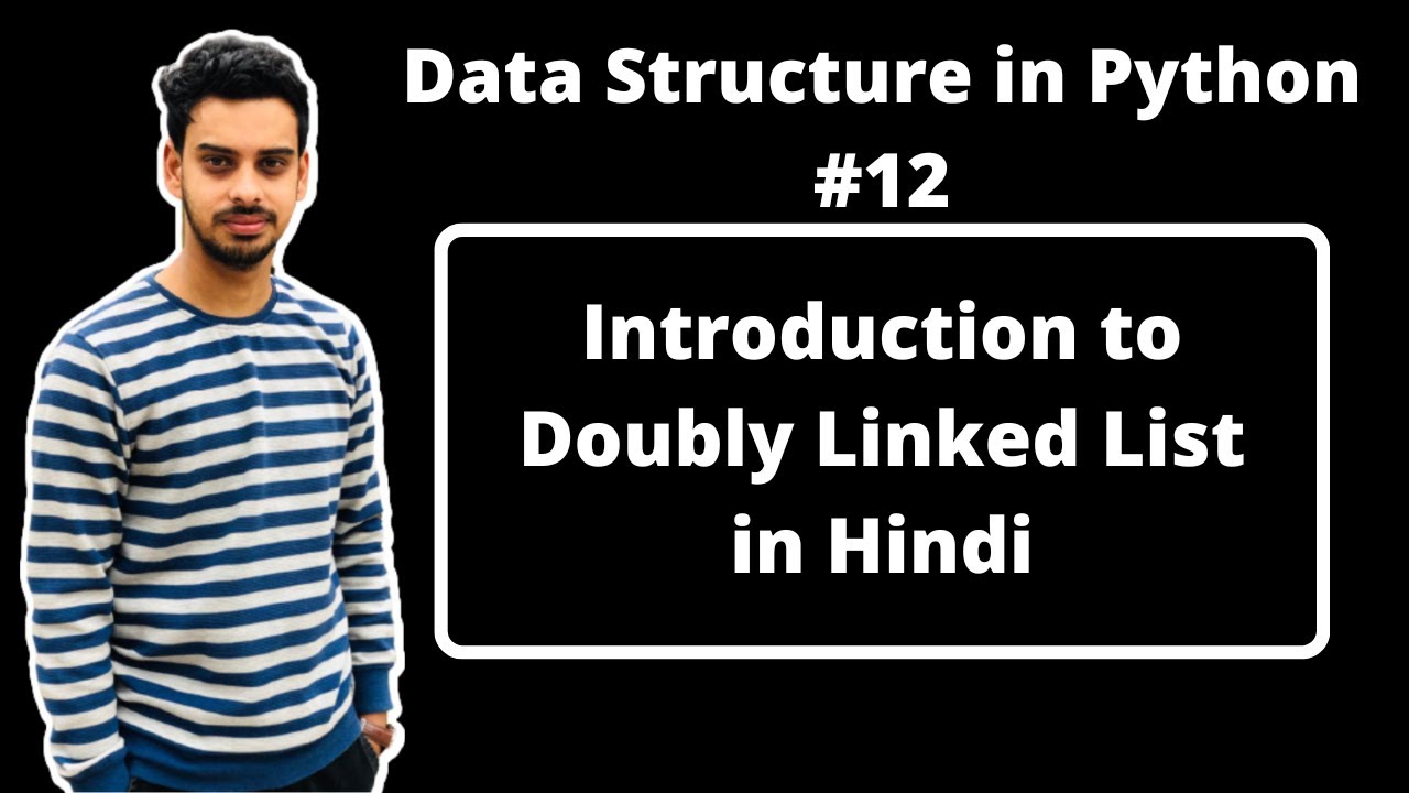 #12:- Doubly Linked List in Python | Data Structures in Hindi