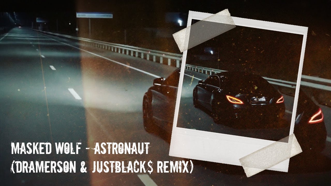Masked Wolf - Astronaut In The Ocean (DRAMERSON & JustBlack$ remix)