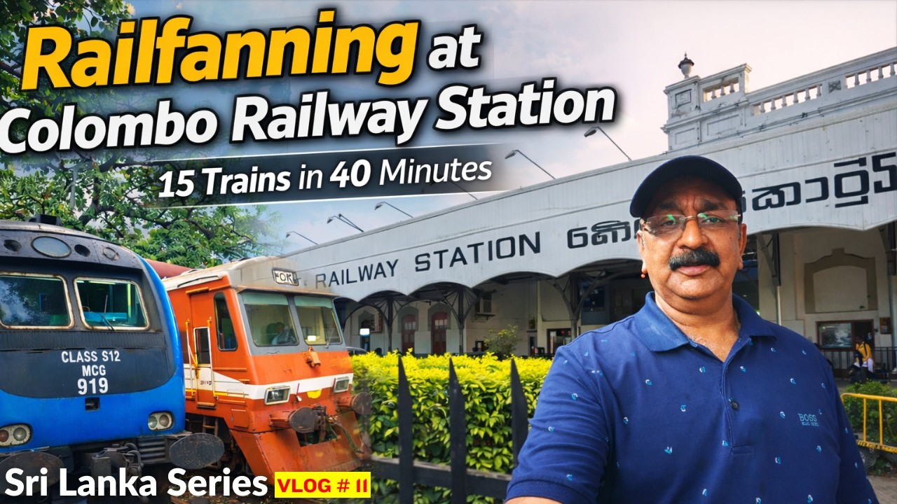 Railfanning at Colombo Railway Station | 15 trains in 40 minutes | SriLanka Series | Vlog # 11