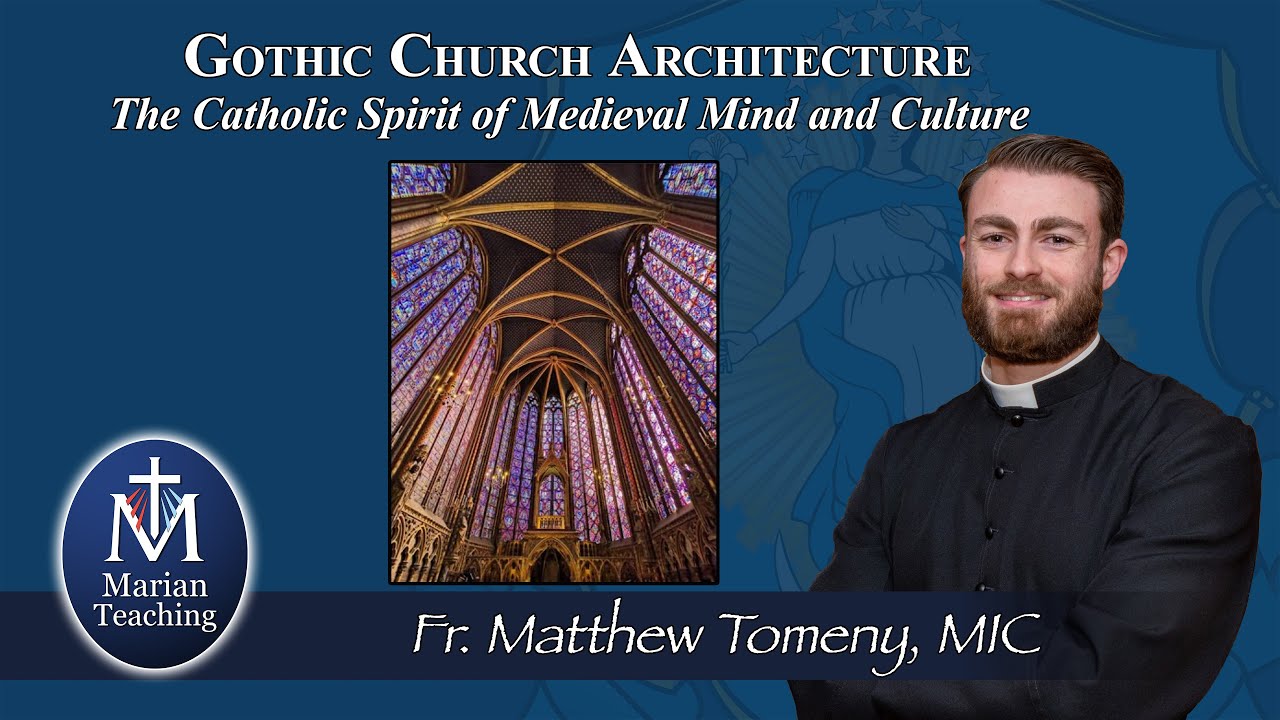 Gothic Church Architecture: The Catholic Spirit of Medieval Mind and Culture - Marian Teaching