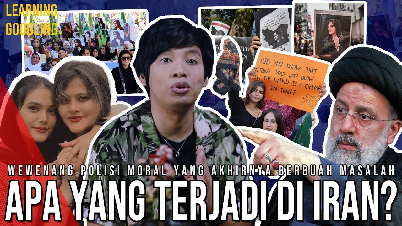 Kenapa Cewe-cewe Di Iran Ramai-ramai Lepas Jilbab? Semua Salah Polisi Moral? | Learning By Googling