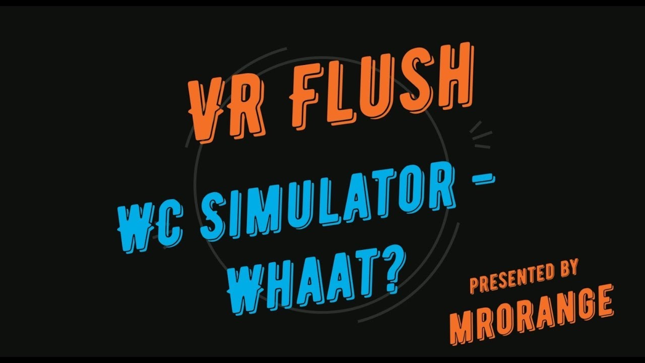 + VR FLUSH + VR WC Simulator + Free VR Game On Steam + Let's Go to the Bathroom! +