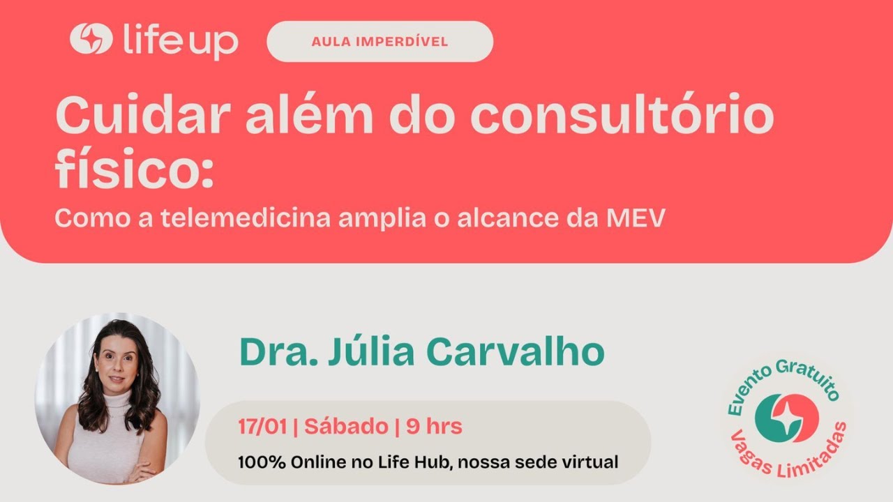 Como a telemedicina amplia o alcance da MEV: Life Hub com Julia Carvalho