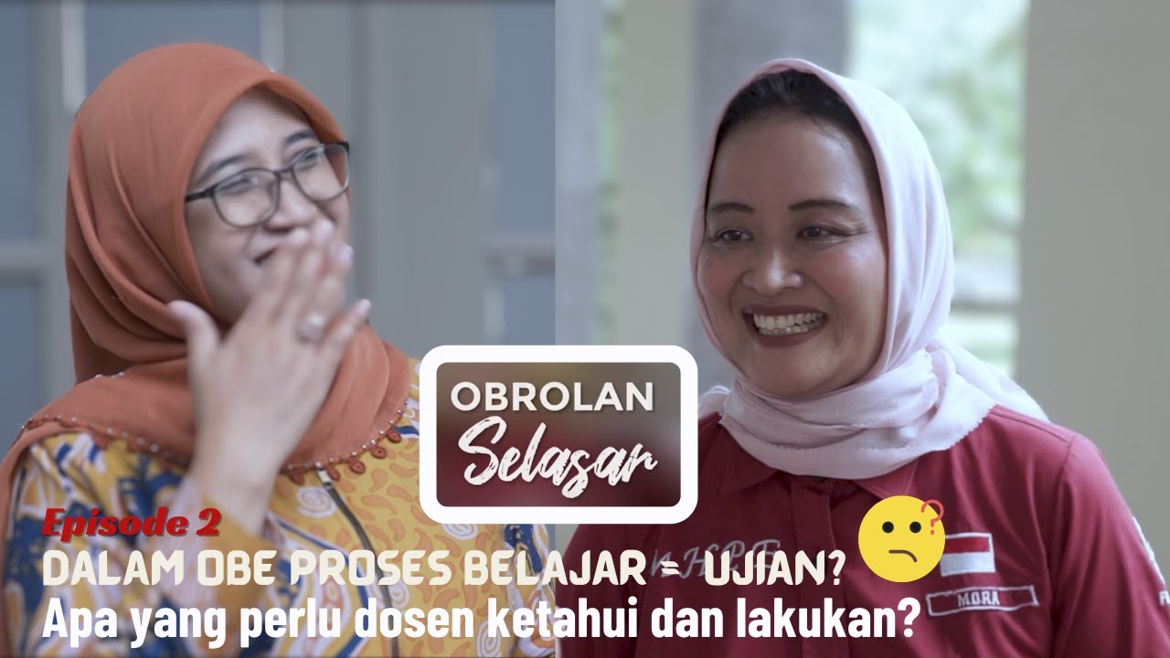 Obrolan Selasar Episode 2: DALAM OBE PROSES BELAJAR=UJIAN? Apa yang perlu dosen ketahui dan lakukan?