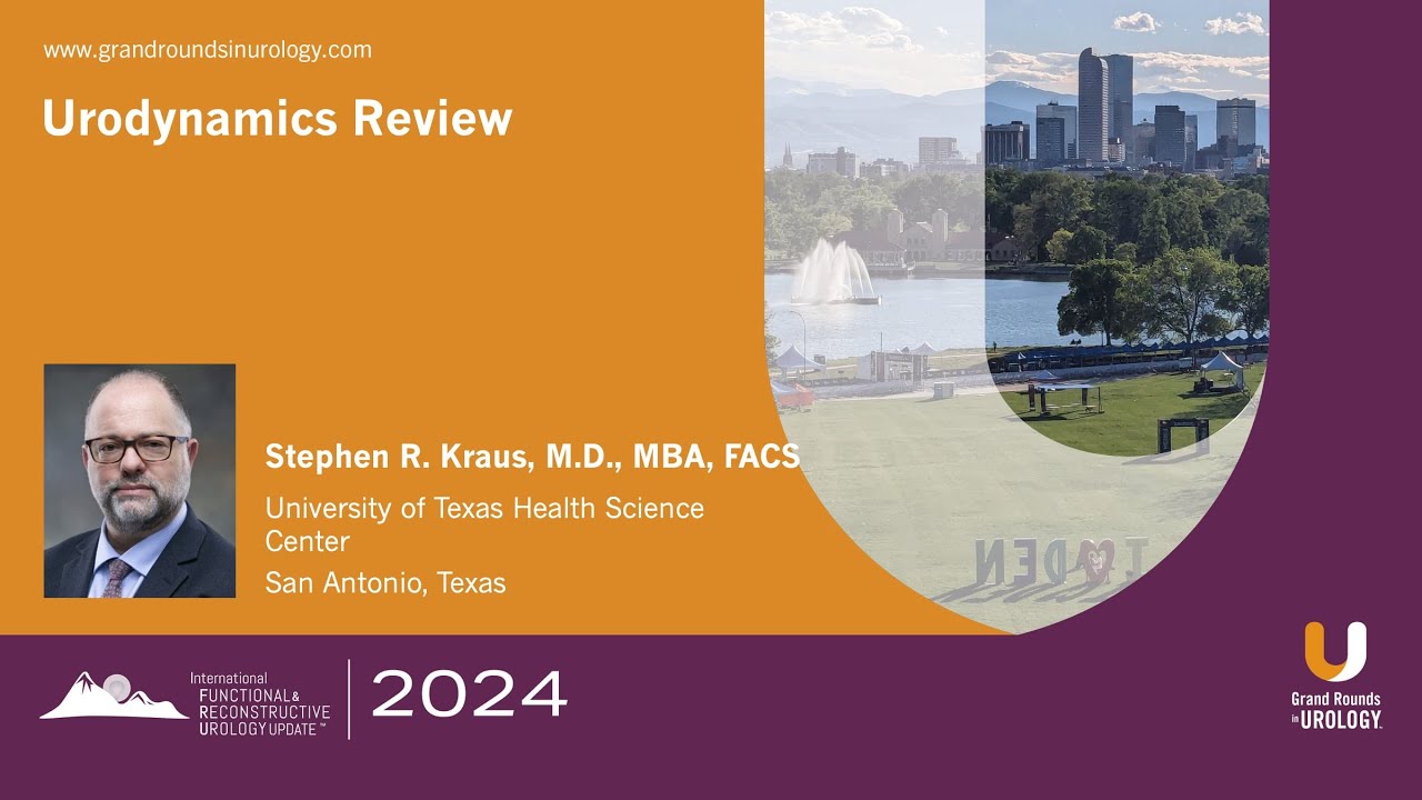 Urodynamics Review by Dr. Stephen R. Kraus