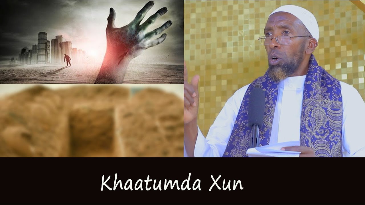 Khaatumada Xun Iyo Asbaabaheeda || Sh Maxamed Haybe