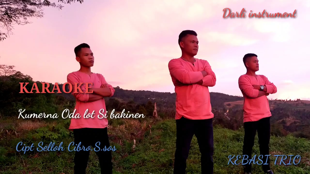 Karaoke KUMERNA ODA LOT SI BAKINEN By KEBASI TRIO CIPT SELOH CIBRO S.Sos