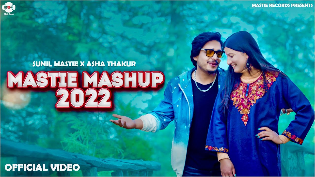 Mastie Mashup 2022 • Sunil Mastie & Asha Thakur