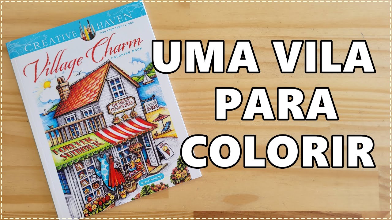 REVIEW Livro para Colorir Village Charm -  Creative Haven -Teresa Goodridge