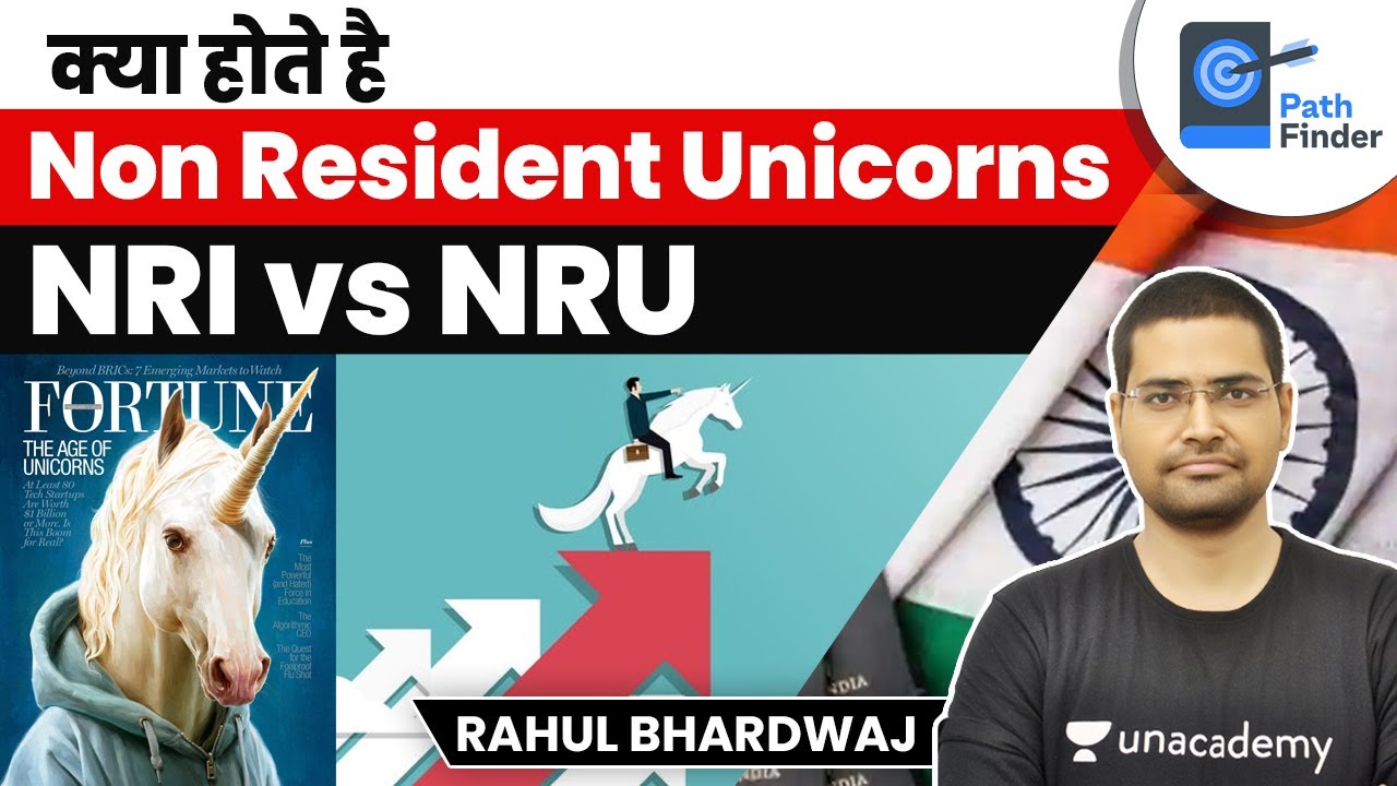 क्या होते है Non Resident Unicorns? NRI vs NRU | Current Affairs By Rahul Bhardwaj #UPSC #Pathfinder
