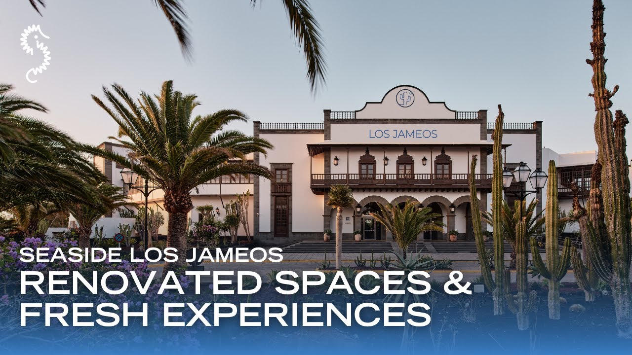 A New Look at Seaside Los Jameos | Renovated Spaces & Fresh Experiences