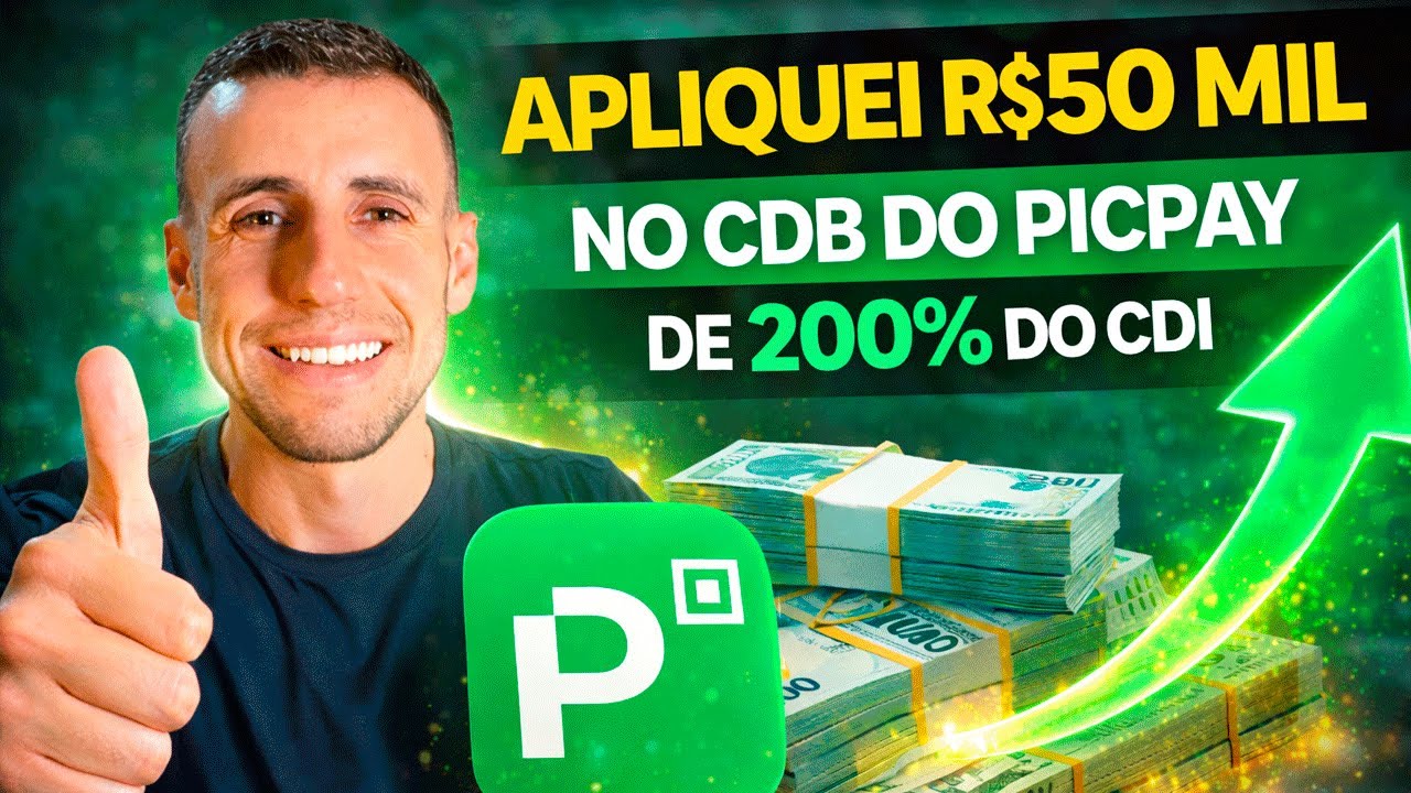 APLIQUEI R$ 50 MIL NO CDB DO PICPAY DE 200% DO CDI