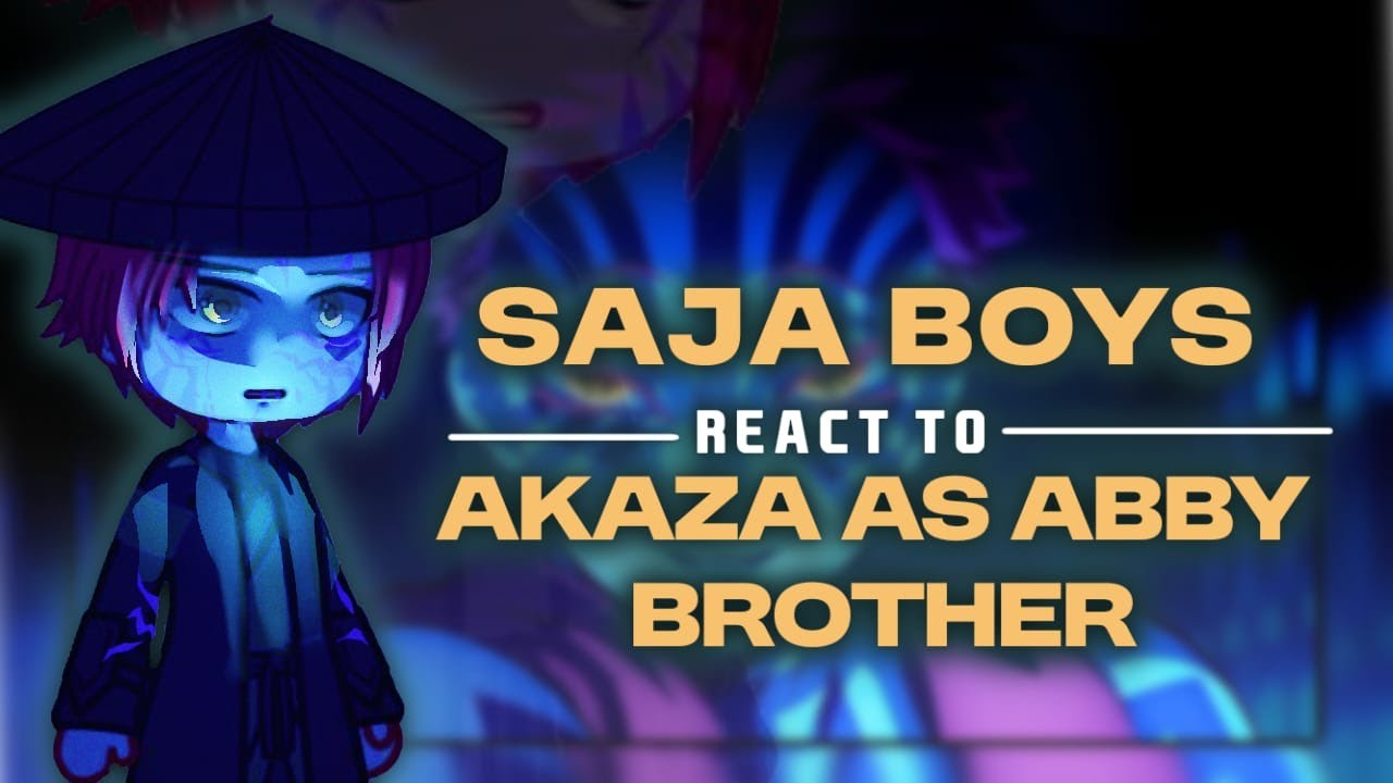 | Saja boys React To Akaza As Abby Brother | Comedy | Drama |2X|Part 1/2|Sad end| my Au | 🇬🇧🇮🇩🇷🇺🇪🇸🇧🇷