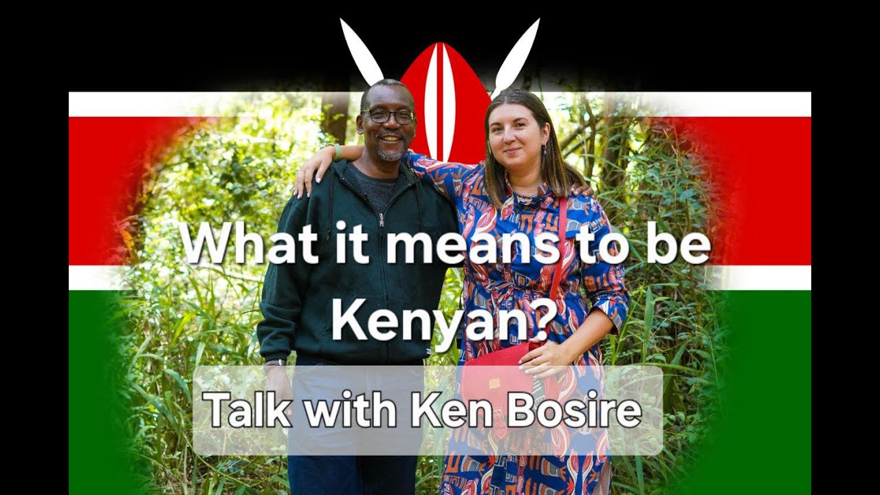 What is it like to be Kenyan? Talk with Ken Bosire