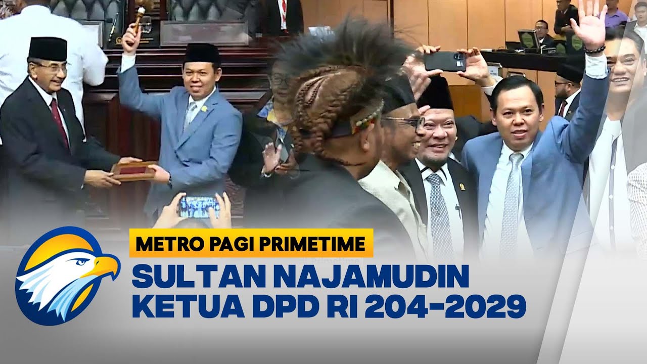 Sultan Najamudin Ketua DPD RI Periode 2024-2029 [Metro Pagi Primetime]