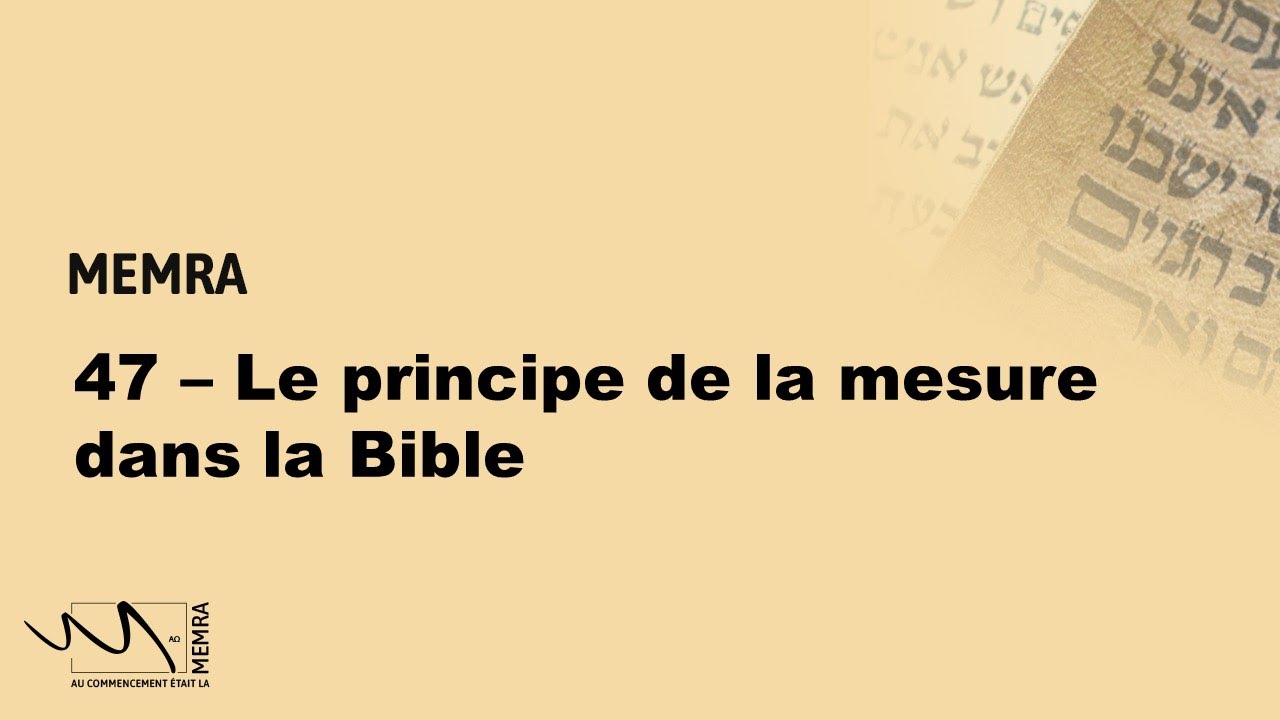 47   Le principe de la mesure dans la Bible
