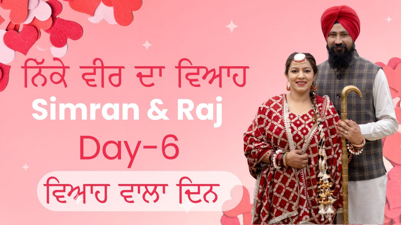Day 6 of Simran & Raj Wedding