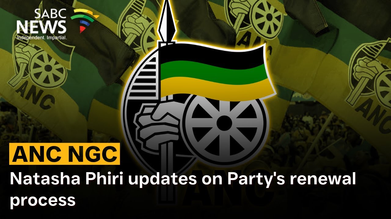 ANC NGC | Natasha Phiri updates on Party's renewal process