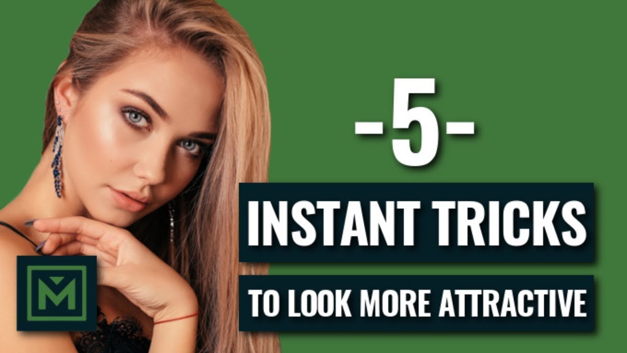 5 EASY Ways To INSTANTLY Look More Attractive (Even If You're Ugly)