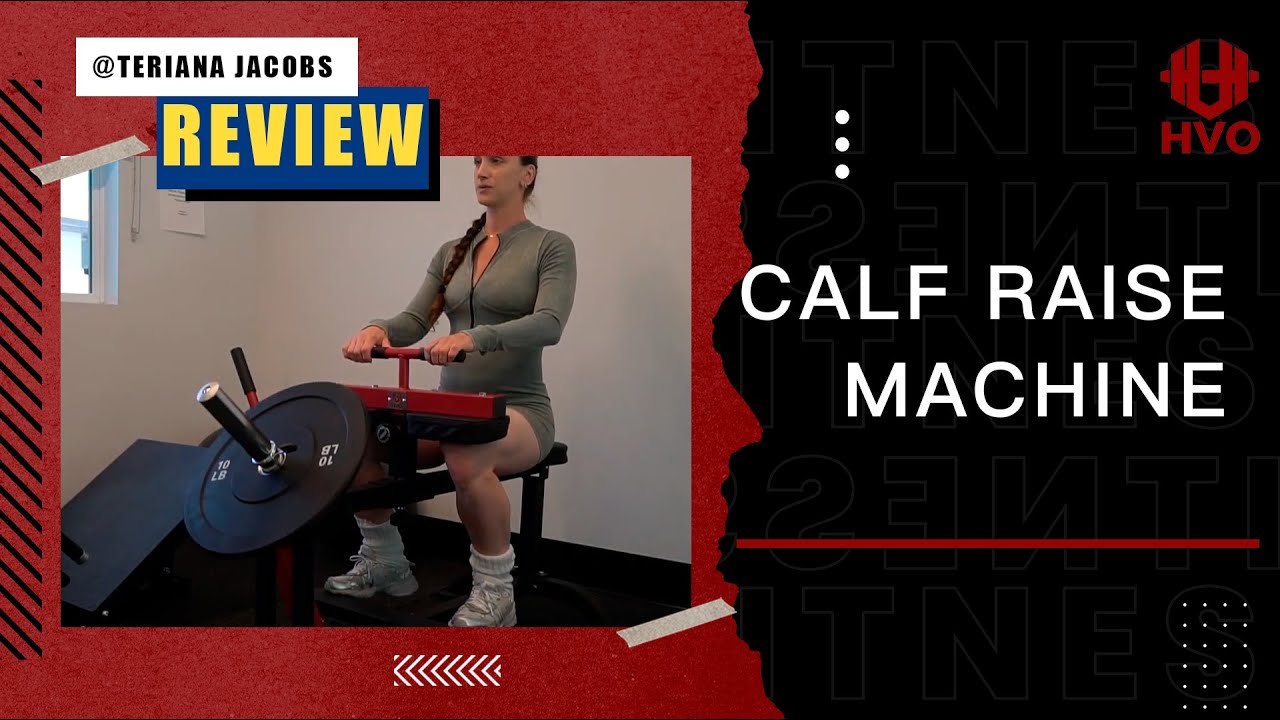HVO Seated Calf Raise Machine | Product Review by Teriana Jacobs