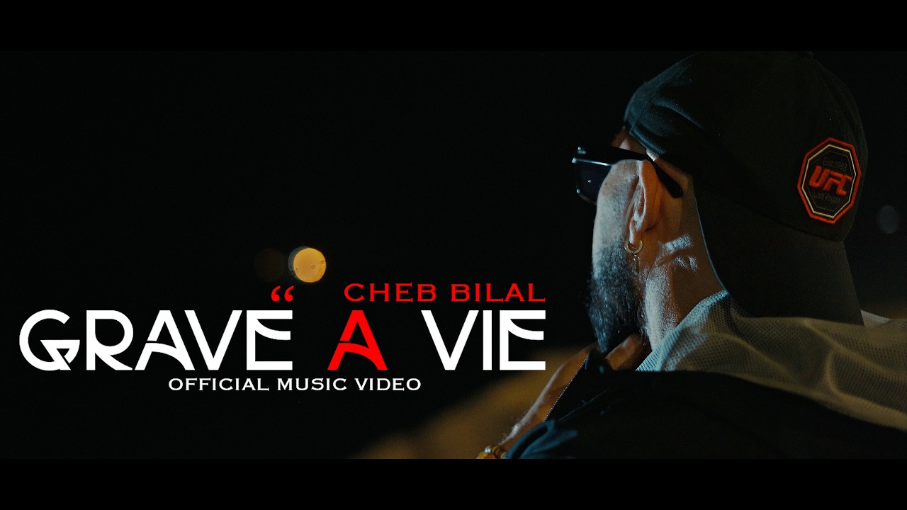 Cheb Bilal - Grav&eacute; A Vie (Official Music Video 2026)
