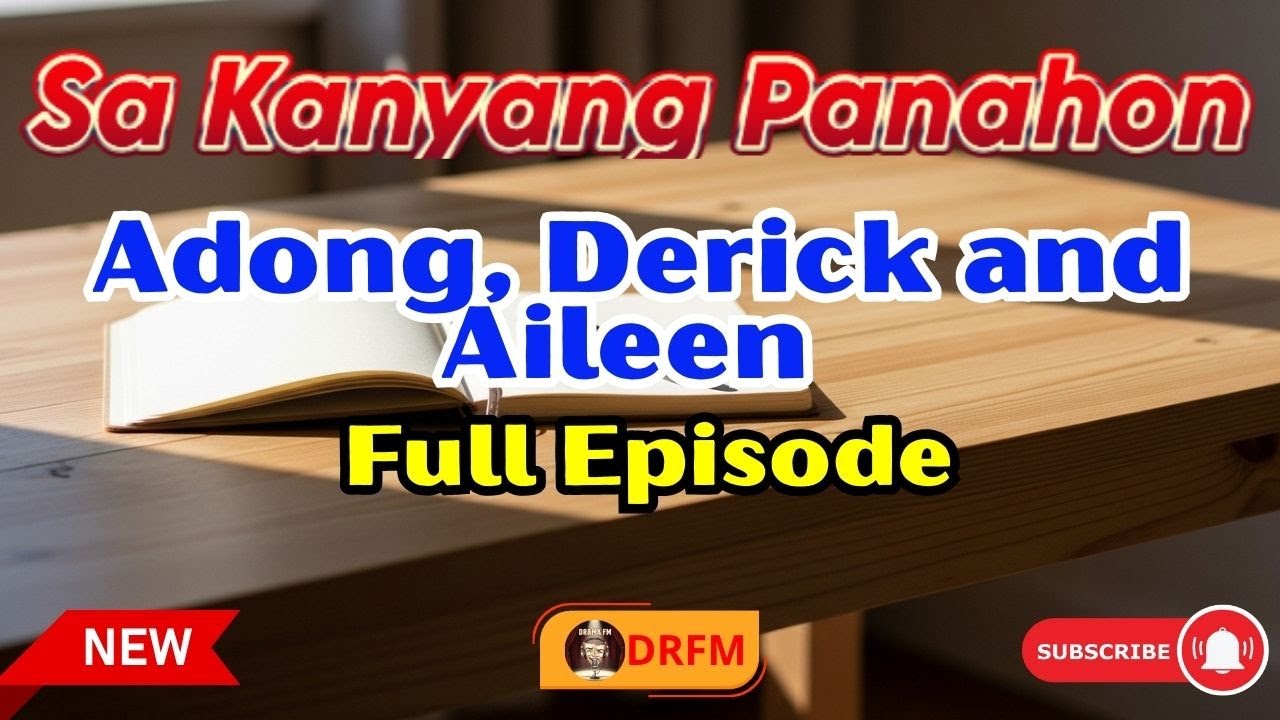 Sa Kanyang Panahon Full Episode | Adong Derick and Ailee Story | Tagalog Drama FM 2026