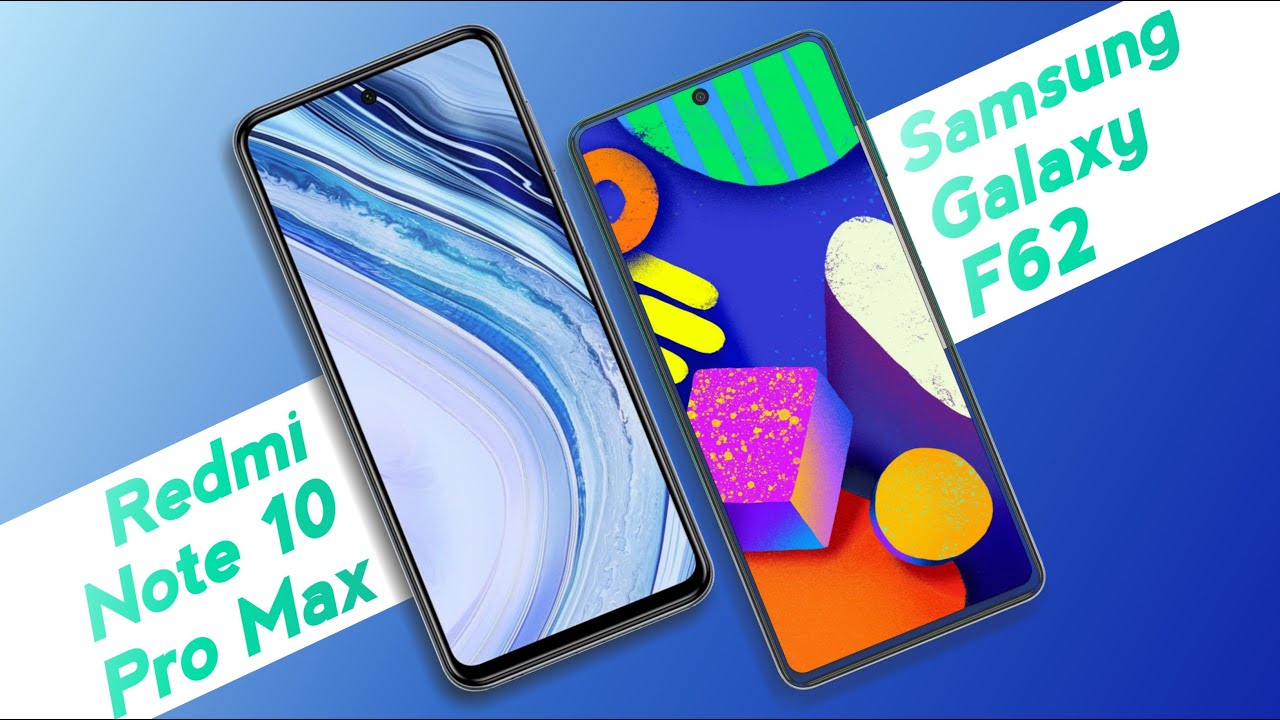 Redmi Note 10 Pro Max VS Samsung Galaxy F62 | Full Comparison Display, Camera, Performance & More