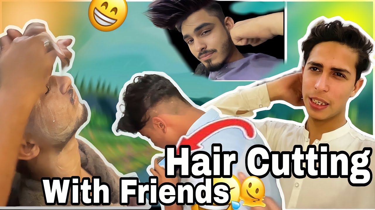 Hair Cutting With Friends Full Enjoy 😉😂🔥