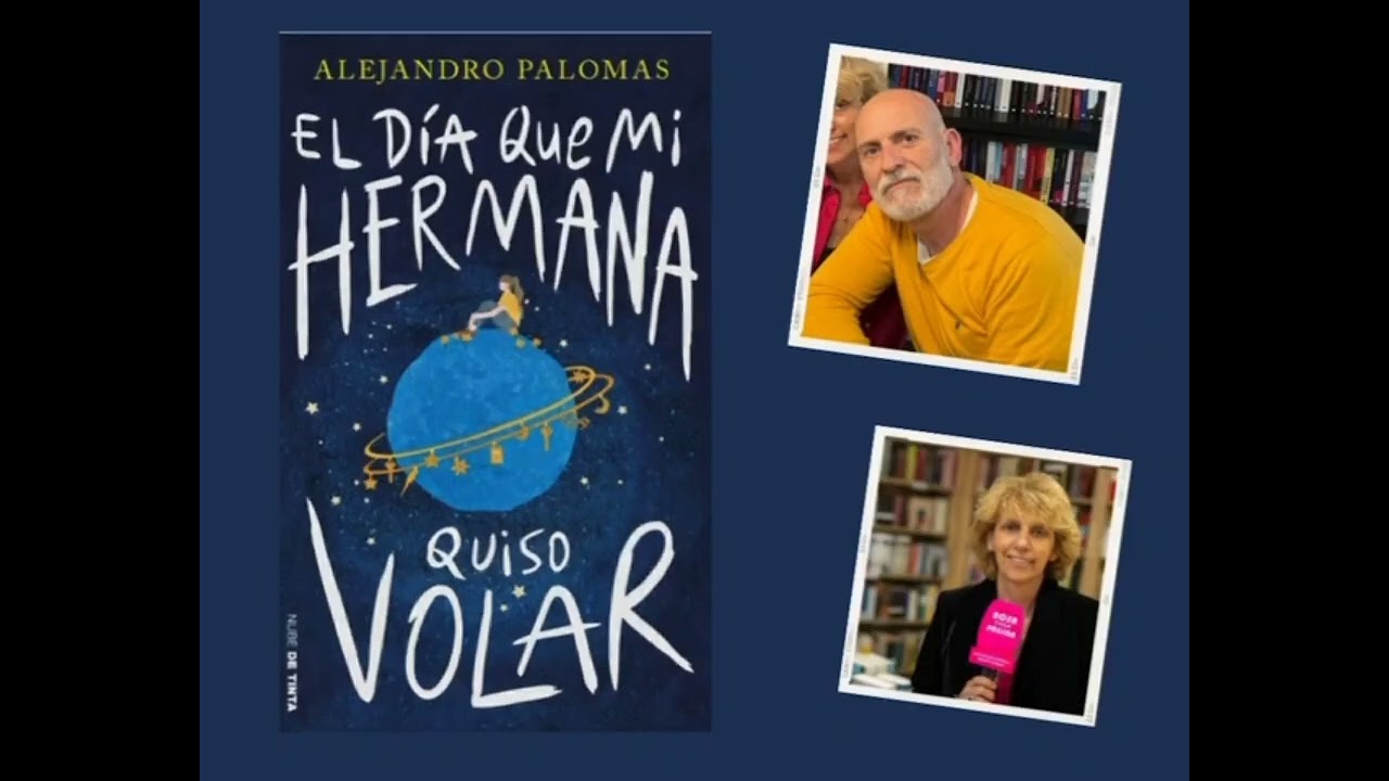 "El día que mi hermana quiso volar" Alejandro Palomas con Rosa pasa página 