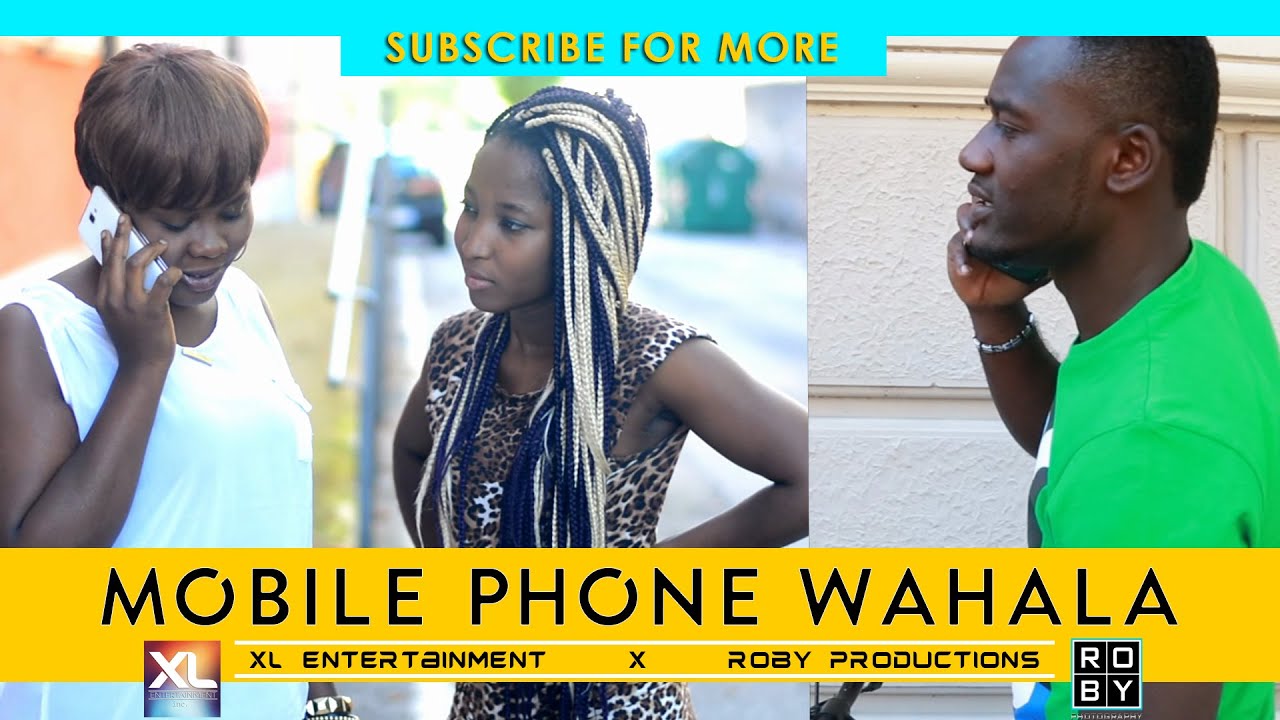 Mobile Phone Wahala - XL Entertainment