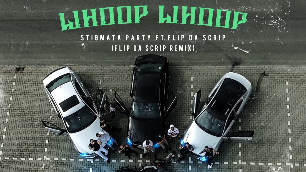 Stigmata Party ft. Flip Da Scrip - Whoop Whoop (Flip Da Scrip Remix)