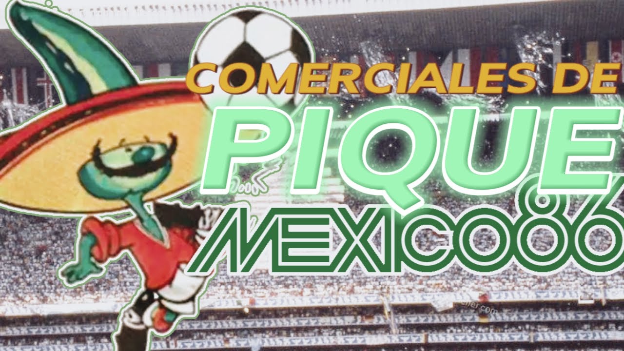 Comerciales de Pique (Mascota del Mundial de México 1986)