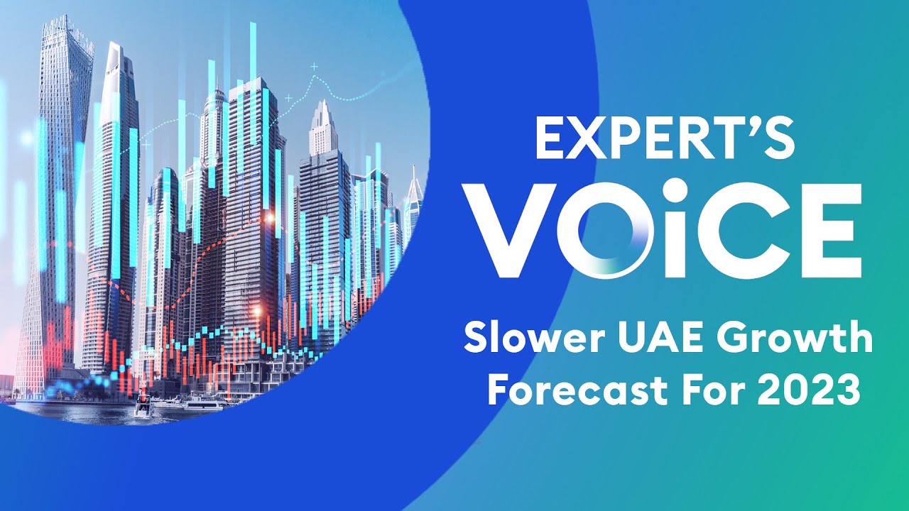 Expert's Voice | Slower UAE Growth Forecast For 2023