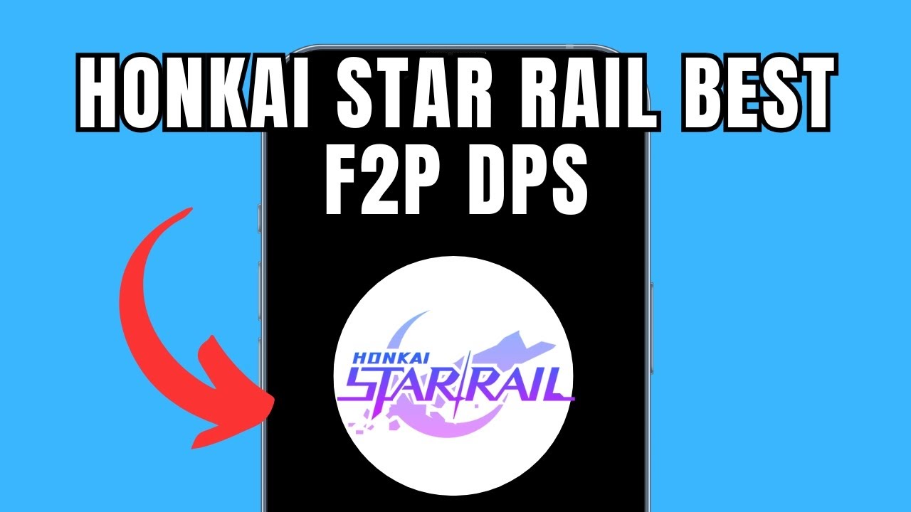 Honkai Star Rail Best F2P Dps (Full Guide)
