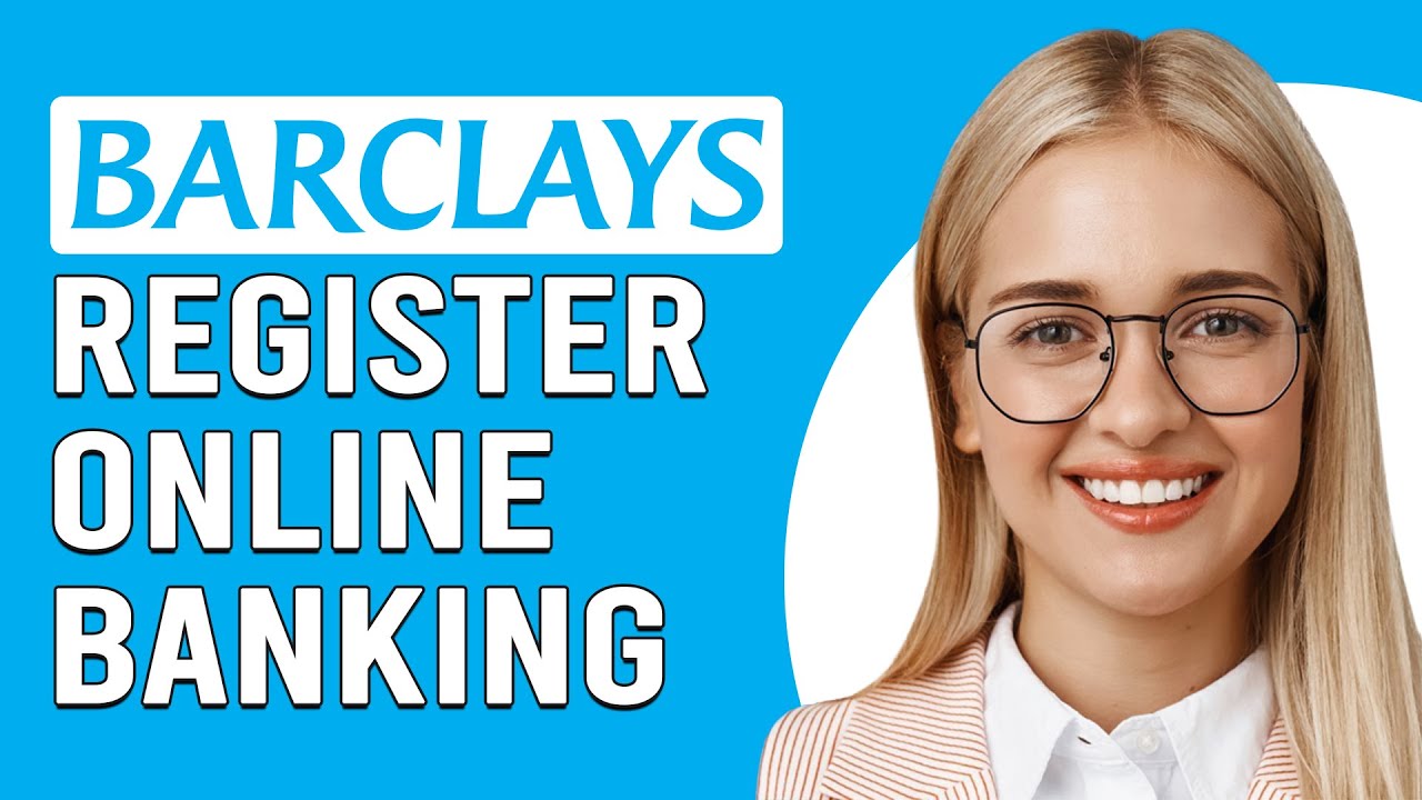 How To Register For Barclays Online Banking (How to Open Barclays Online Banking Account?)