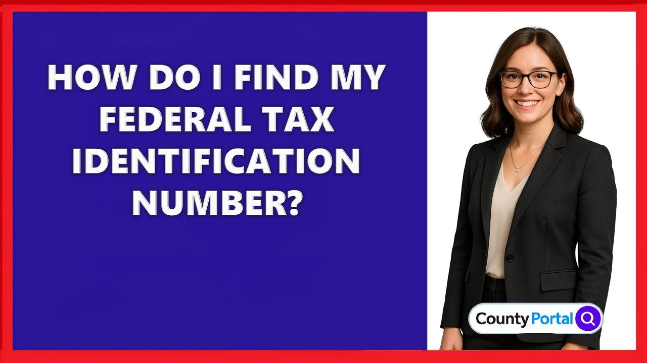 How Do I Find My Federal Tax Identification Number?