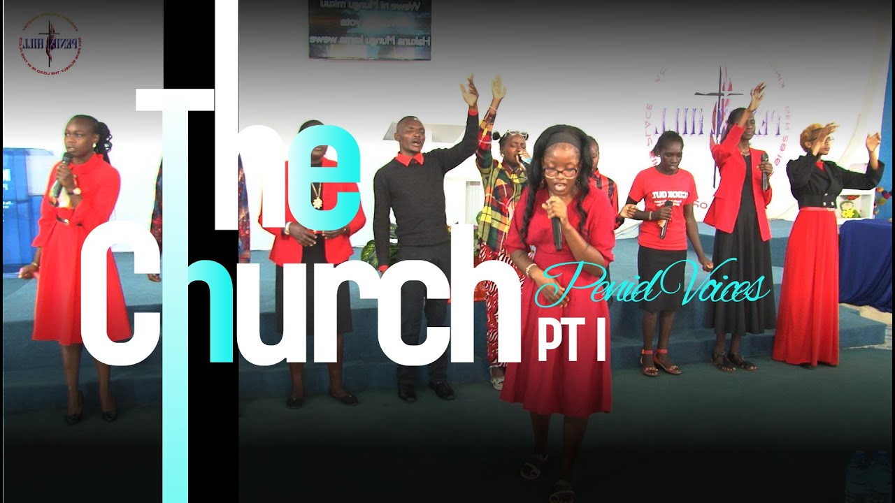 Praise & Worship| The Church | Peniel Voices PT I