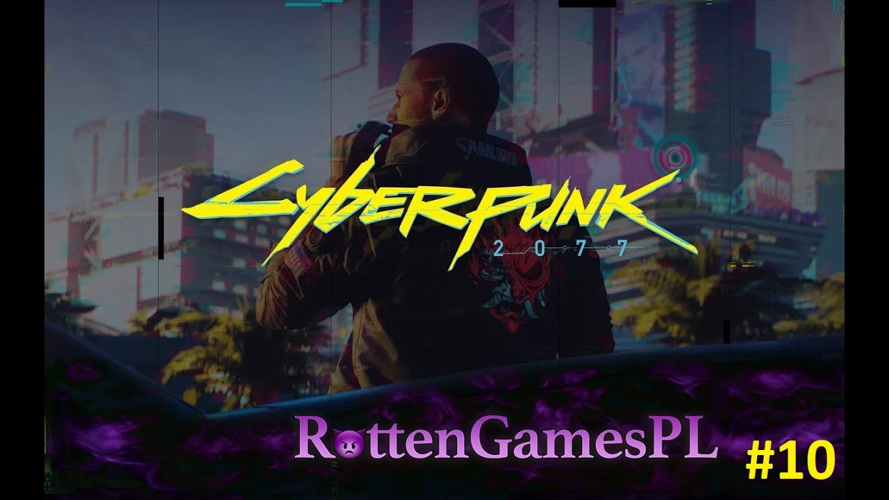 Cyberpunk 2077 #10 - Niedzielne tyranie subquest&oacute;w ;)
