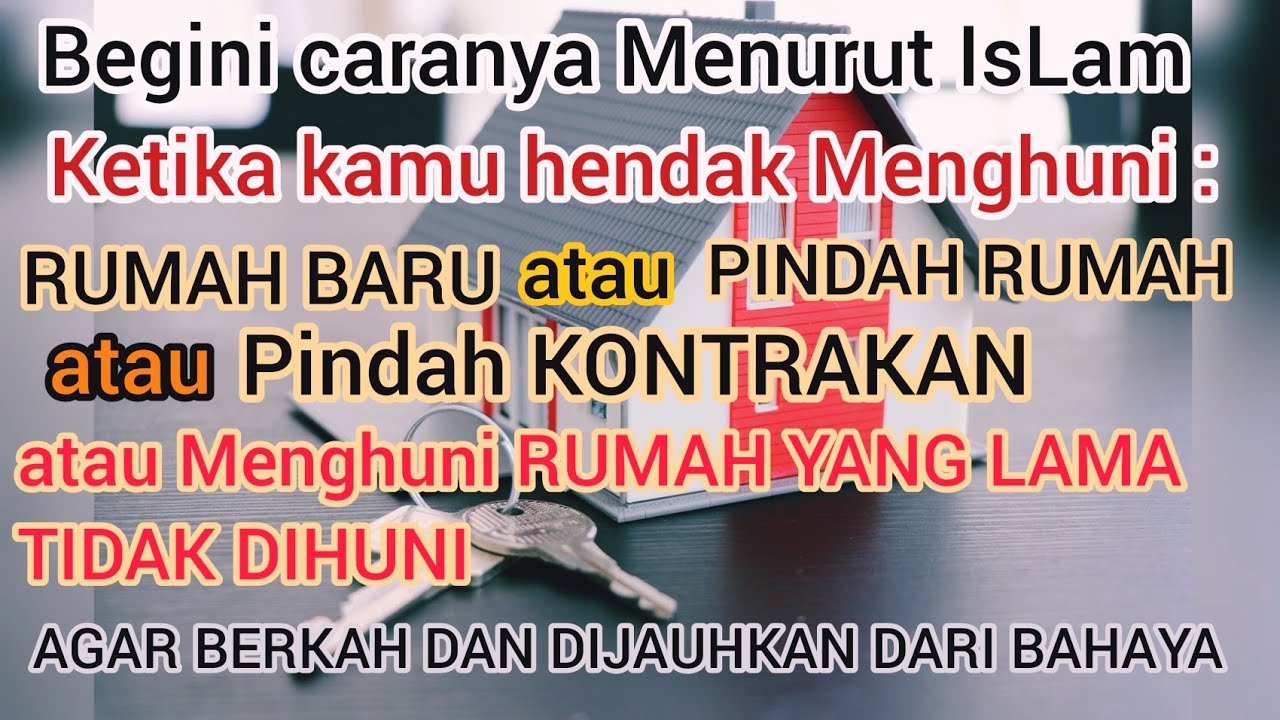 tata cara pindah rumah menurut islam yuk lakukan agar tempat tinggal kita menjadi berkah tidak sial
